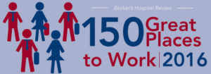 Becker's Hospital Review 150 Great Places to Work in Healthcare