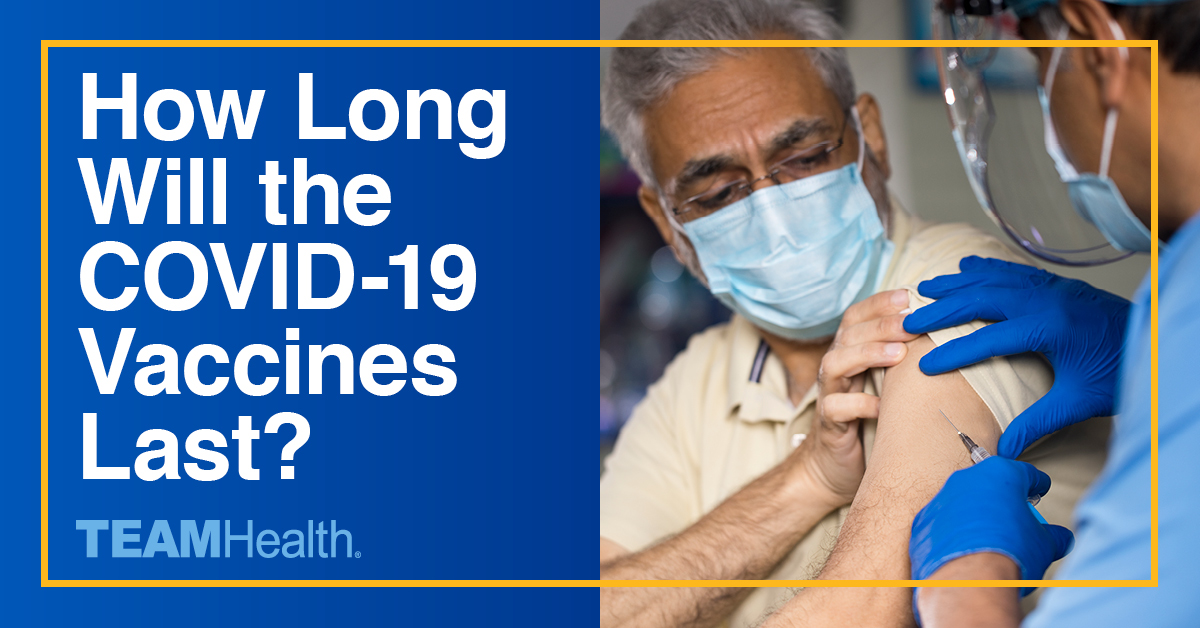 How Long Will COVID19 Vaccines Protect You? TeamHealth