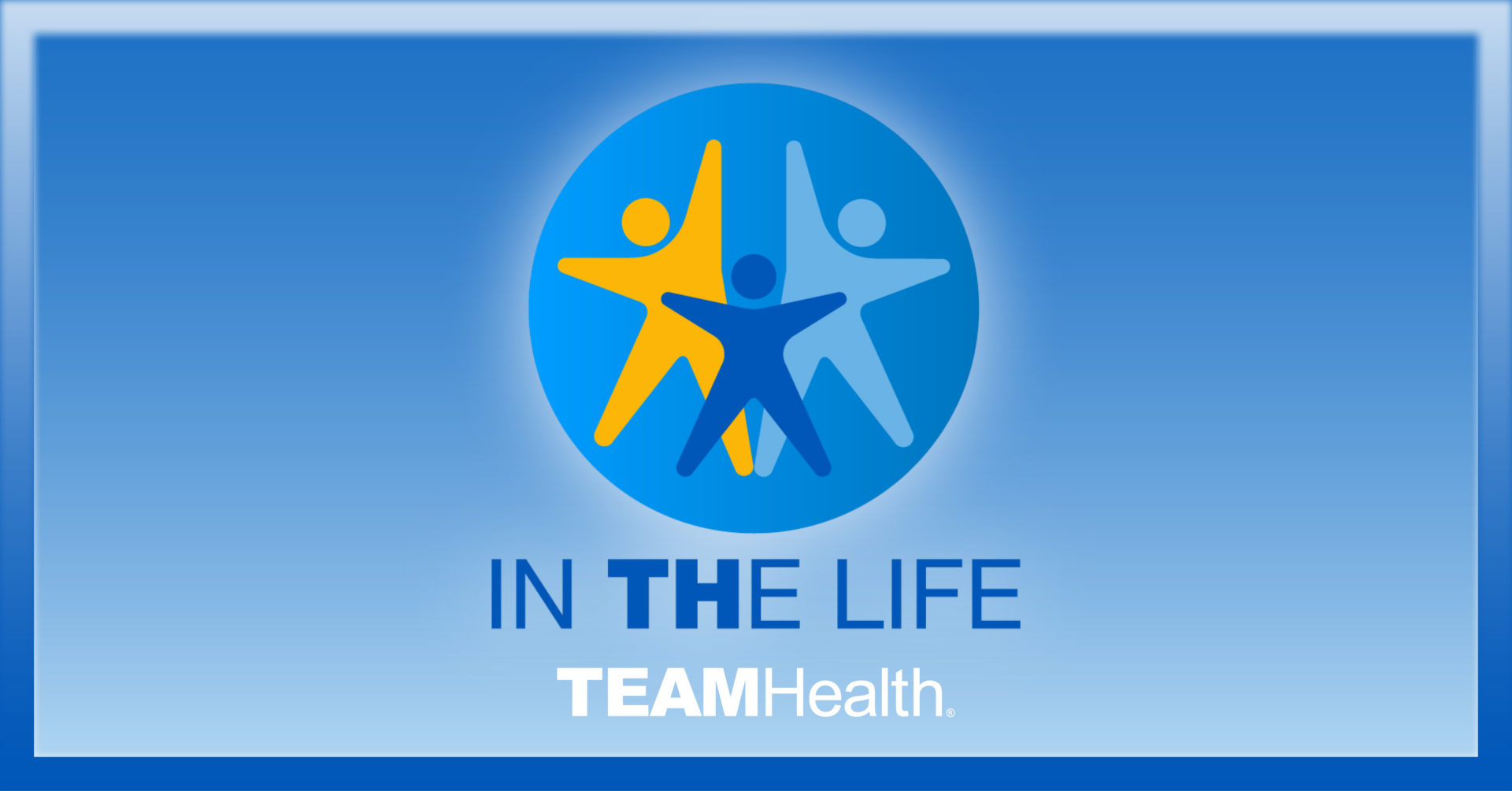 In the Life Community, Associate & Clinician Stories TeamHealth