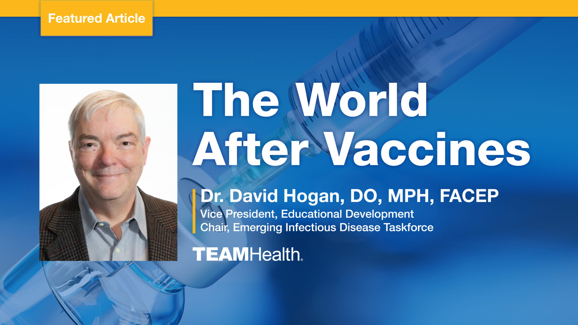 The World After Vaccines Dr. David Hogan TeamHealth